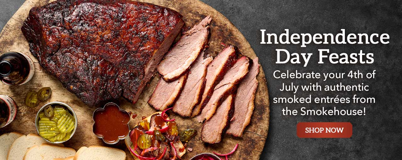 Independence Day Feasts - Celebrate your 4th of July with authentic smoked entrées from the Smokehouse!