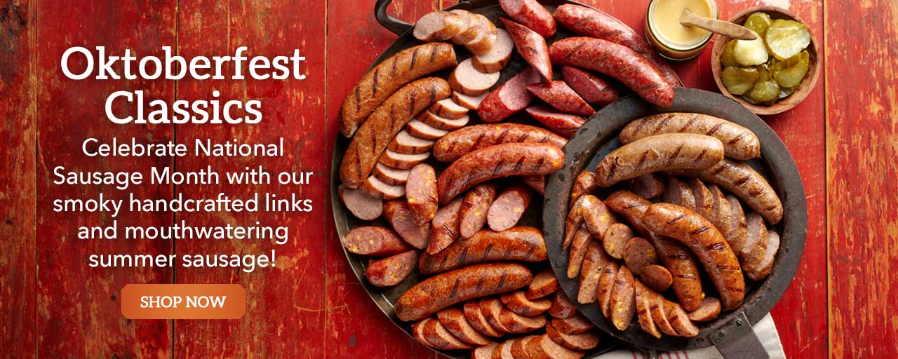 Oktoberfest Classics - Celebrate National Sausage Month with our smoky handcrafted links and mouthwatering summer sausage!